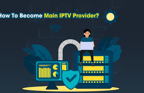 How To Become Main IPTV Provider