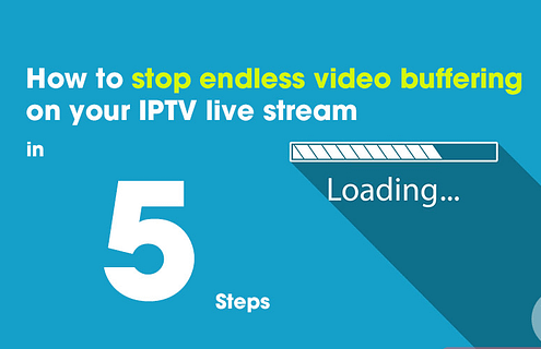 Stop endless video-buffering on your IPTV live stream-2021