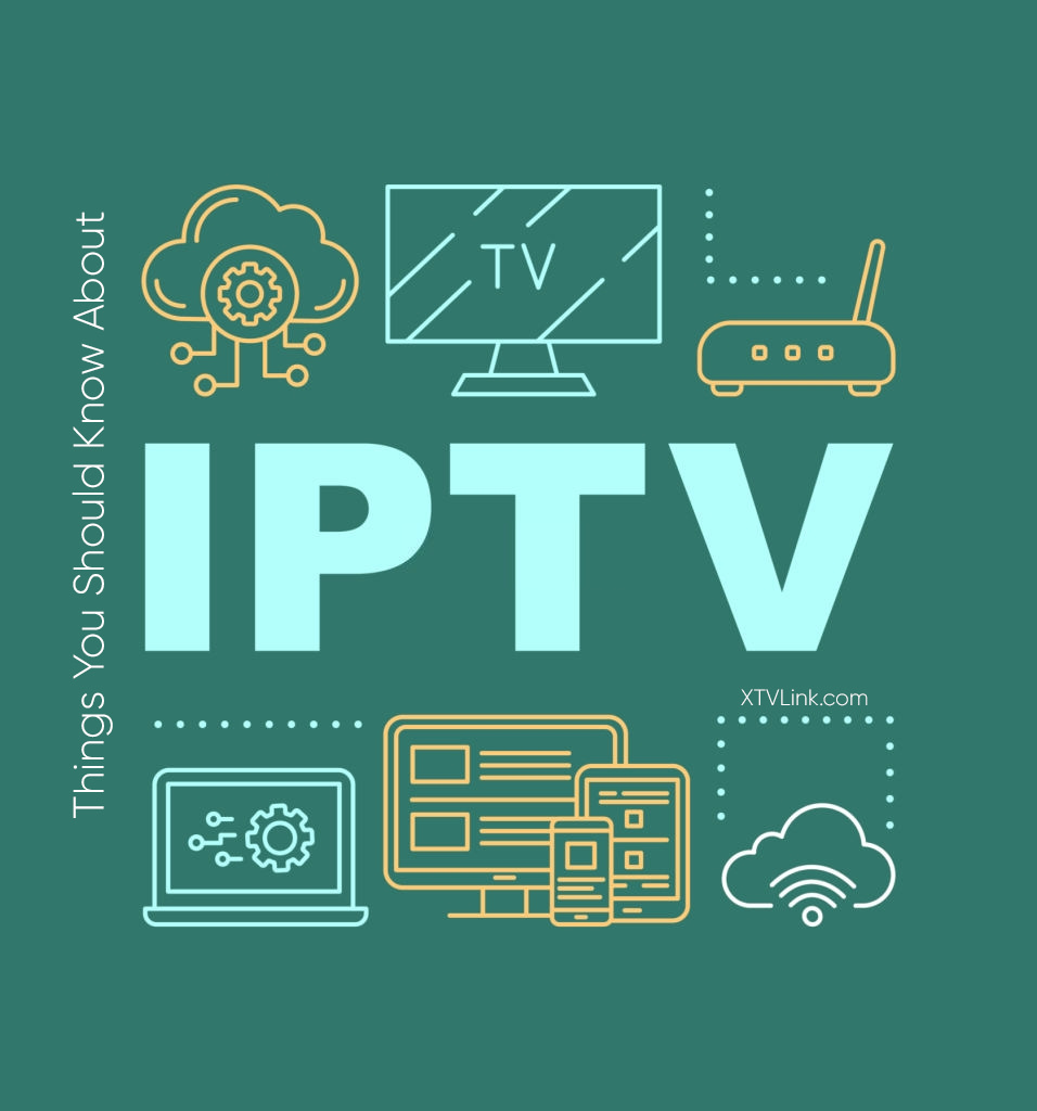 Things You Should Know About IPTV IPTV