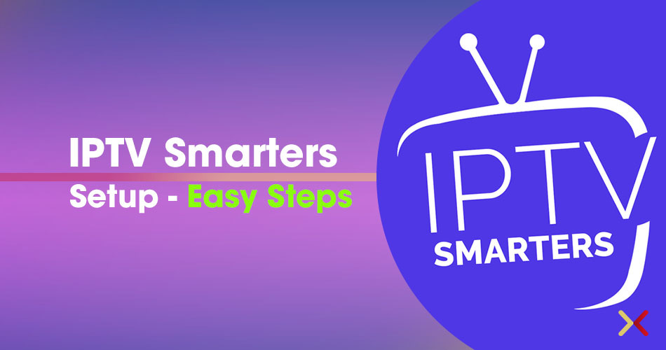 IPTV Smarters Setup Tutorial